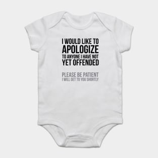 I apologize | Sarcasm Baby Bodysuit